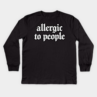 Allergic To People \/\/\/ Retro Faded-Style Typography Apparel Kids Long Sleeve T-Shirt